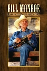 Poster de la película Bill Monroe: Father of Bluegrass Music