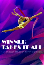 Poster de la película Winner Takes It All: Pain and Gain of Russian Rhythmic Gymnasts