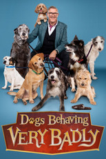 Poster de la serie Dogs Behaving (Very) Badly