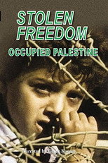 Poster de la película Stolen Freedom: Occupied Palestine