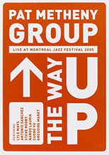 Poster de la película Pat Metheny Group - The Way Up (Live In Montreal)