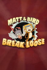 Poster de la serie Matt & Bird Break Loose