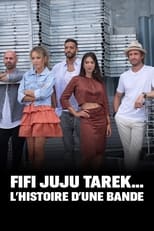 Poster de la película Fifi, Juju, Tarek … L'histoire d'une bande