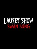 Poster de la película The Lausey Show: Swan Song
