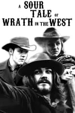 Poster de la película A Sour Tale Of Wrath In The West