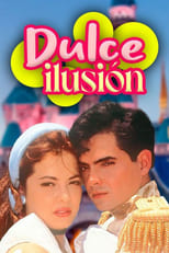 Poster de la serie Dulce Ilusión