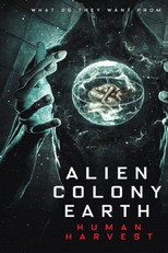 Poster de la película Alien Colony Earth: Human Harvest