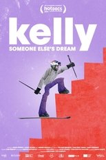 Poster de la película Kelly: Someone Else's Dream