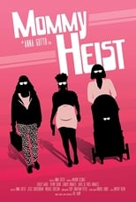 Poster de la película Mommy Heist