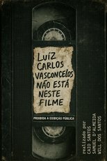 Poster de la película Luiz Carlos Vasconcelos Não Está Neste Filme