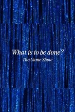 Poster de la película What Is to Be Done? The Game Show