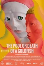 Poster de la película The Pool or Death of a Goldfish