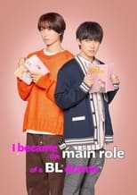 Poster de la serie I Became the Main Role of a BL Drama