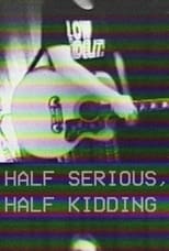 Poster de la película Half Serious, Half Kidding