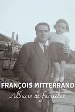 Poster de la película François Mitterrand: Family Albums