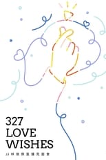 Poster de la película 327 Love Wishes JJ林俊杰直播见面会