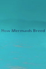 Poster de la película How Mermaids Breed