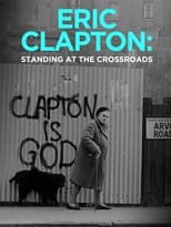 Poster de la película Eric Clapton: Standing at the Crossroads