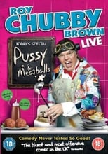 Poster de la película Roy Chubby Brown: Pussy & Meatballs