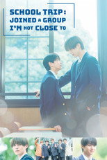Poster de la serie School Trip: Joined a Group I'm Not Close To