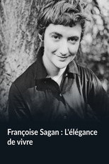 Poster de la película Françoise Sagan : L'élégance de vivre