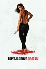 Poster de la película I Spit on Your Grave: Déjà Vu