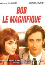 Poster de la película Bob le magnifique