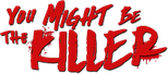 Logo You Might Be the Killer