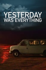 Poster de la película Yesterday Was Everything