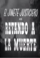 Poster de la película El jinete justiciero en retando a la muerte