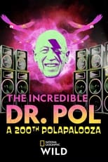 Poster de la película The Incredible Dr. Pol: A 200th Polapalooza