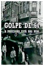 Poster de la película Golpe de 64: a Procissão Está nas Ruas