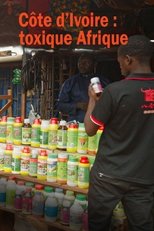 Poster de la película Côte d’Ivoire : toxique Afrique
