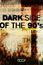 Dark Side of the 90\'s