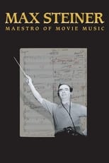 Poster de la película Max Steiner: Maestro of Movie Music