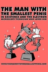 Poster de la película The Man with the Smallest Penis in Existence and the Electron Microscope Technician Who Loved Him