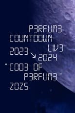 Poster de la película Perfume Countdown Live 2023→2024 “COD3 OF P3RFUM3” ZOZ5