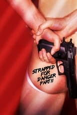 Poster de la película Strapped for Danger II: Undercover Vice