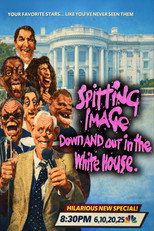 Poster de la película Spitting Image: Down And Out In The White House