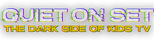 Logo Quiet on Set: The Dark Side of Kids TV