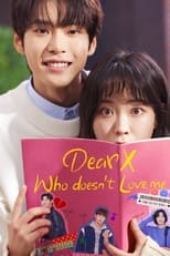 Poster de la serie Dear X Who Doesn't Love Me