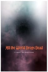 Poster de la película All the World Drops Dead