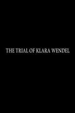 Poster de la película The Trial of Klara Wendel