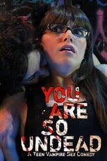 Poster de la película You Are So Undead