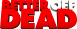 Logo Better Off Dead