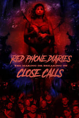 Poster de la película Red Phone Diaries: The Making or Breaking of 'Close Calls'