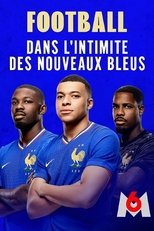 Poster de la película Football : dans l'intimité des nouveaux Bleus