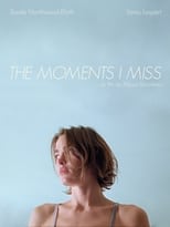 Poster de la película The Moments I Miss