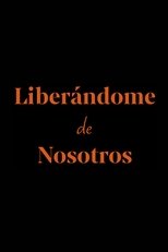 Poster de la película Liberándome de nosotros