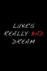 Poster de la película Luke's Really Bad Dream
